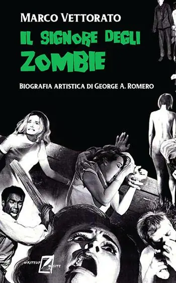 Scelto Dai Clienti Il signore degli zombie. Biografia artistica di George A. Romero