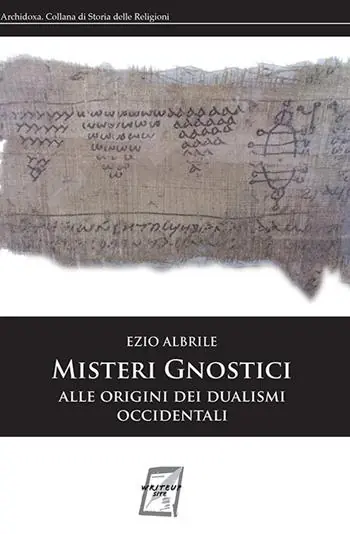 Misteri gnostici. Alle origini dei dualismi occidentali Di Tendenza