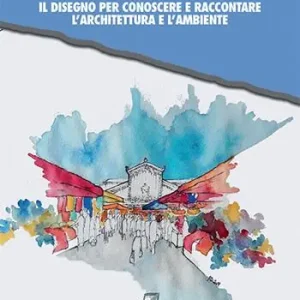 Il disegno per conoscere e raccontare l‘architettura e l‘ambiente Prezzo Scontato