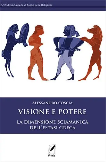 Promozione Visione e potere. La dimensione sciamanica dell‘estasi greca. Nuova ediz.
