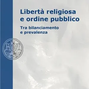 Libertà religiosa e ordine pubblico. Tra bilanciamento e prevalenza Professionale