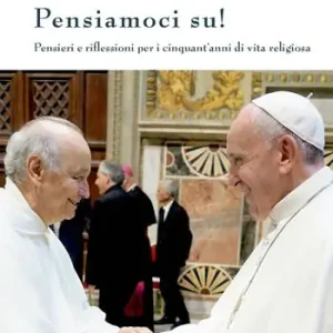 Pensiamoci su! Pensieri e riflessioni per i cinquant‘anni di vita religiosa Ultimissimo Modello
