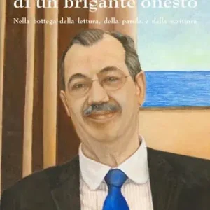 Miglior Prezzo Autoritratto di un brigante onesto. Nella bottega della lettura, della parola e della scrittura