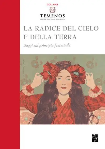 La radice del cielo e della terra. Saggi sul principio femminile Must-Have