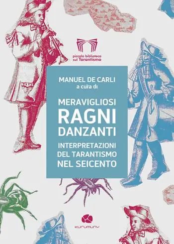 Meravigliosi ragni danzanti. Interpretazioni del tarantismo nel Seicento Offerta