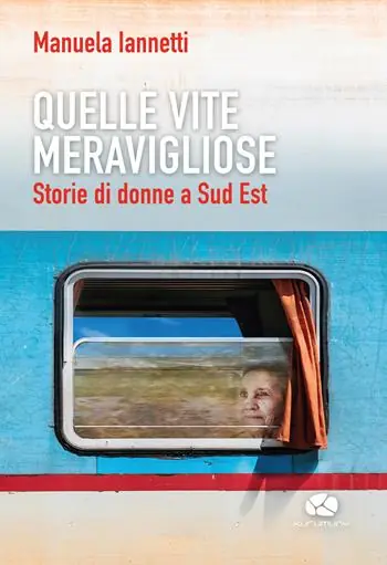 Quelle vite meravigliose. Storie di donne a Sud Est Occasione Imperdibile