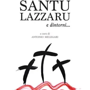 Santu Lazzaru e dintorni... Un viaggio tra canti e riti della Settimana Santa nel Salento dalla rassegna di Cutrofiano. Con CD-Audio Ultima Occasione