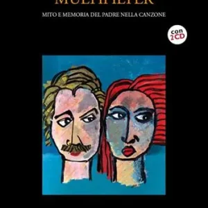Multifilter. Mito e memoria del padre nella canzone. Con 2 CD-Audio Offerta Speciale