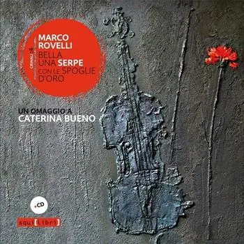 Bella una serpe con le spoglie d‘oro. Un omaggio a Caterina Bueno. Con CD Audio Novità