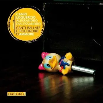 Canti, ballate e ipocondrie d‘ammore. Con CD-Audio Ultime Pezzi