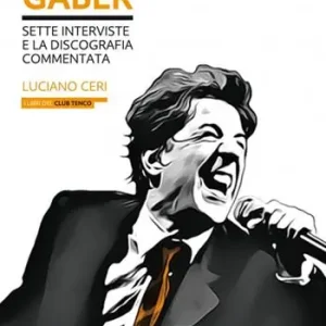 Giorgio Gaber. Sette interviste e la discografia commentata Offerta Del Giorno