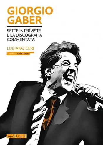 Giorgio Gaber. Sette interviste e la discografia commentata Offerta Del Giorno