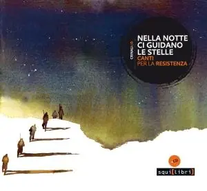 Nella notte ci guidano le stelle. Canti per la Resistenza. Con CD Miglior Prezzo