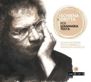 Schiena dritta. Per Gianmaria Testa. Con CD-Audio Soddisfatti O Rimborsati