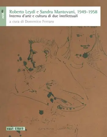 Occasione Roberto Leydi e Sandra Mantovani, 1949-1958. Interno d‘arte e cultura di due intellettuali