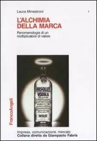 Bestseller L‘alchimia della marca. Fenomenologia di un moltiplicatore di valore