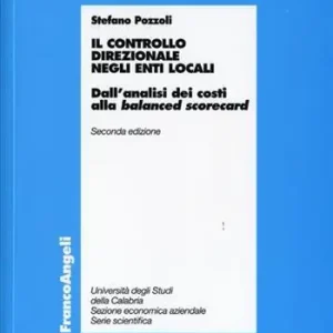 Offerta Speciale Il controllo direzionale negli enti locali. Dall‘analisi dei costi alla «balanced scorecard»