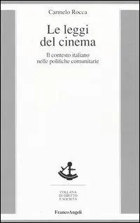 Prezzo Scontato Le leggi del cinema. Il contesto italiano nelle politiche comunitarie