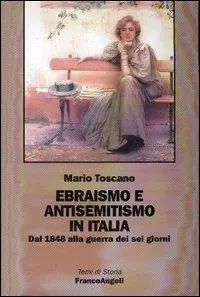 Ebraismo e antisemitismo in Italia. Dal 1848 alla guerra dei sei giorni Ultima Occasione