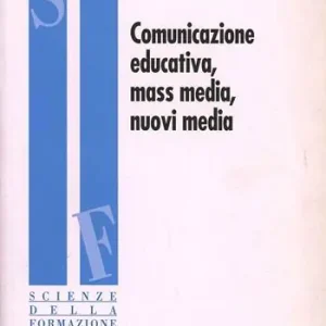 Compra Adesso Comunicazione educativa, mass media e nuovi media