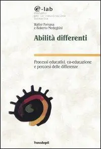 Abilità differenti. Processi educativi, co-educazione e percorsi delle differenze Quantità Limitata