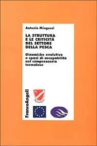 La struttura e le criticità del settore della pesca. Dinamiche evolutive e spazi di occupabilità nel comprensorio termolese Spedito Oggi
