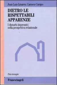 Saldi Dietro le rispettabili apparenze. I disturbi depressivi nella prospettiva relazionale