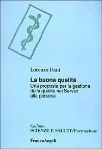 Consegna Rapida La buona qualità. Una proposta per la gestione della qualità nei servizi alla persona