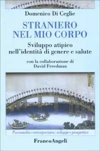 Ordina Subito Straniero nel mio corpo. Sviluppo atipico nell‘identità di genere e salute