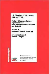 La globalizzazione dei piccoli. Fattori di competizione e promozione dell‘internazionalizzazione per le PMI Più Venduto