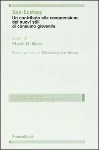 Occasione Imperdibile Sud-ecstasy. Un contributo alla comprensione dei nuovi stili di consumo giovanile