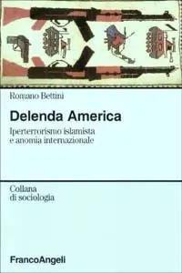 Esclusivo Delenda America. Iperterrorismo islamista e anomia internazionale