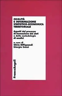 Occasione Qualità e informazione statistico-economica territoriale. Aspetti del processo di formazione dei dati e delle metodologie di analisi
