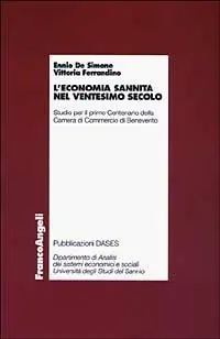 L‘economia sannita nel ventesimo secolo. Studio per il primo centenario della Camera di commercio di Benevento Compra Oggi Stesso