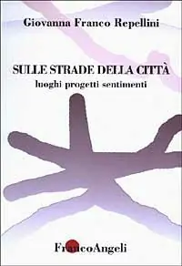 Sulle strade della città. Luoghi, progetti, sentimenti Offerta