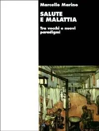 Salute e malattia. Tra vecchi e nuovi paradigmi Promozione Esclusiva