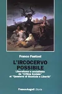 A Buon Prezzo L‘ ircocervo possibile. Liberalismo e socialismo da «Critica sociale» ai «Quaderni di Giustizia e Libertà»