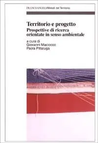 Territorio e progetto. Prospettive di ricerca orientate in senso ambientale Prezzo Basso