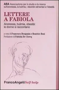 Prezzo Di Fabbrica Lettere a Fabiola. Anoressia, bulimia, obesità le donne si raccontano