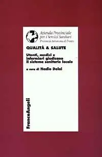Compra Adesso Qualità & salute. Utenti, medici e infermieri giudicano il sistema sanitario locale