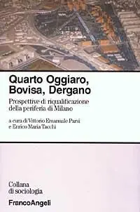 Quarto Oggiaro, Bovisa, Dergano. Prospettive di riqualificazione della periferia di Milano Ultima Occasione