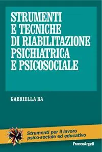 Offerta Del Giorno Strumenti e tecniche di riabilitazione psichiatrica e psicosociale