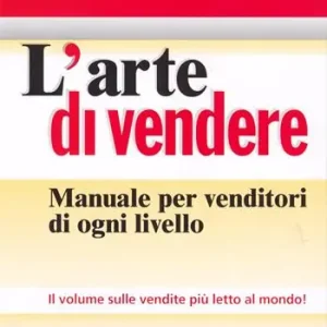 Offerta Del Giorno L‘arte di vendere. Manuale per venditori di ogni livello