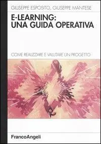Popolare E-learning una guida operativa. Come realizzare e valutare un progetto