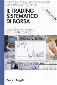 Il trading sistematico di borsa. Un approccio operativo con i pattern di prezzo. Con floppy disk A Buon Prezzo