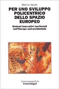 Per uno sviluppo policentrico dello spazio europeo. Sistemi innovativi territoriali nell‘Europa sud-occidentale Soddisfatti O Rimborsati
