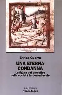 Prezzo Ridotto Una eterna condanna. La figura del carnefice nella società tardomedievale
