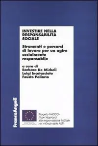 Solo Oggi Investire nella responsabilità sociale. Strumenti e percorsi di lavoro per un agire socialmente responsabile