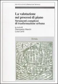 Professionale La valutazione nei processi di piano. Strumenti complessi di trasformazione urbana