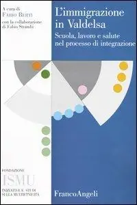 Sconto L‘immigrazione in Valdelsa. Scuola, lavoro e salute nel processo di integrazione